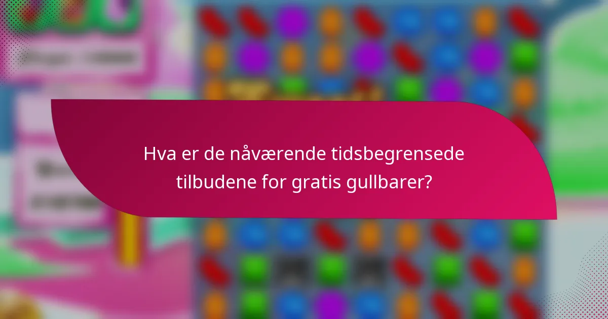 Hva er de nåværende tidsbegrensede tilbudene for gratis gullbarer?