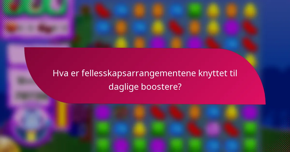 Hva er fellesskapsarrangementene knyttet til daglige boostere?