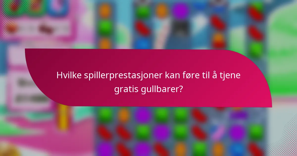 Hvilke spillerprestasjoner kan føre til å tjene gratis gullbarer?