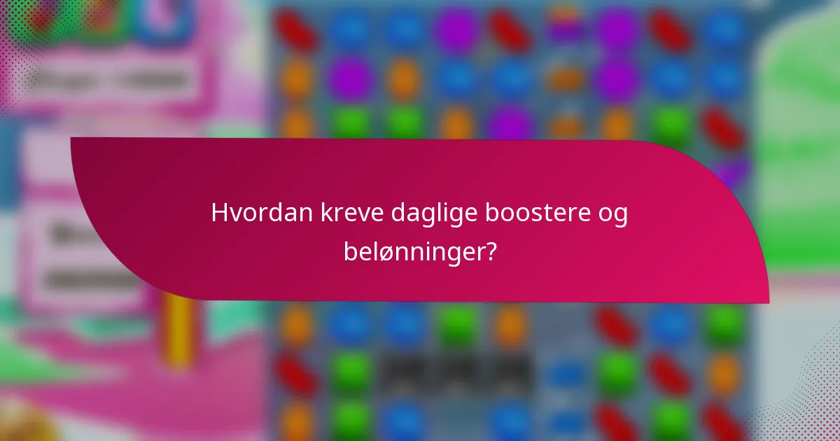 Hvordan kreve daglige boostere og belønninger?