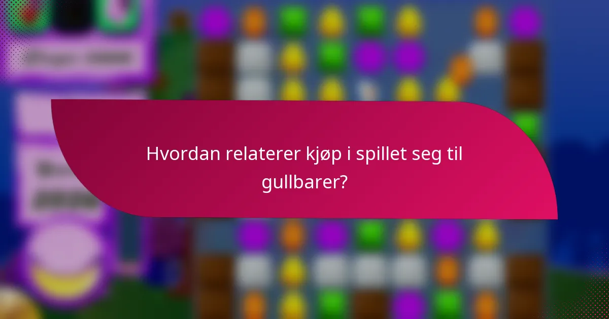 Hvordan relaterer kjøp i spillet seg til gullbarer?
